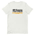 Of Course I Talk To Myself Sometimes I Need Expert Advice Short-sleeve unisex t-shirt - Mainstream Freedom